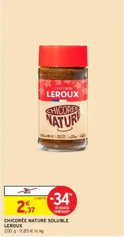 Intermarché Leroux - chicorée nature soluble offre