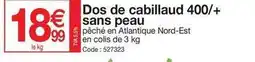 Promocash Dos de cabillaud 400/+ sans peau offre
