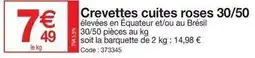 Promocash Crevettes cuites roses 30/50 offre