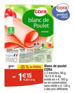 Cora x Carrefour CORA Blanc de poulet offre