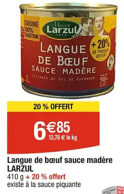 Cora x Carrefour LARZUL Langue de boeuf sauce madère offre