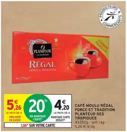 Intermarché PLANTEUR DES TROPIQUES CAFÉ MOULU RÉGAL FORCE ET TRADITION offre