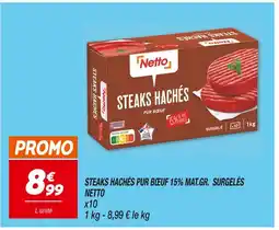 Netto NETTO STEAKS HACHÉS PUR BŒUF 15% MAT.GR. SURGELÉS offre