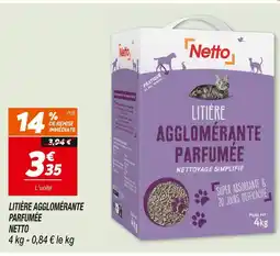 Netto NETTO LITIÈRE AGGLOMÉRANTE PARFUMÉE offre