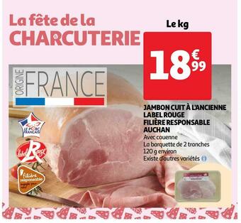 Auchan Auchan jambon cuit à l'ancienne label rouge filière responsable offre
