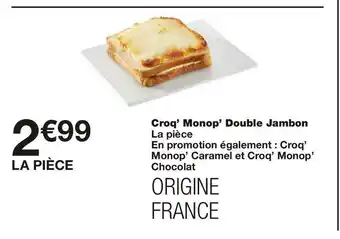 Monoprix Croq’ monop’ double jambon offre