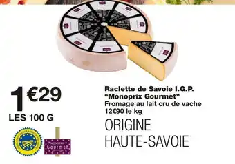 Monoprix Monoprix gourmet raclette de savoie i.g.p. offre