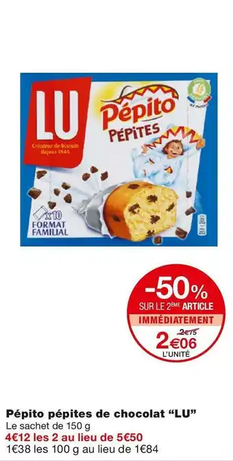 Monoprix Lu pépito pépites de chocolat offre