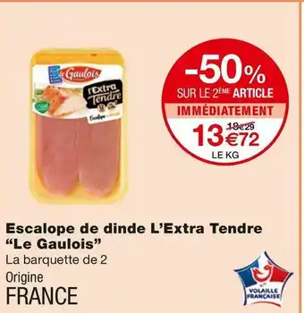 Monoprix Le gaulois escalope de dinde l’extra tendre offre