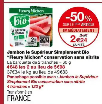 Monoprix Fleury michon jambon le supérieur simplement bio conservation sans nitrite offre