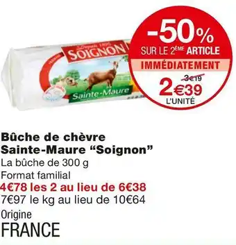 Monoprix Soignon bûche de chèvre sainte-maure offre