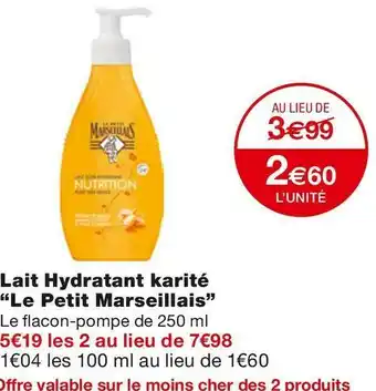 Monoprix Le petit marseillais lait hydratant karité offre