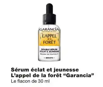 Garancia bon plan sur le sérum éclat et jeunesse l’appel de la forêt “garancia”