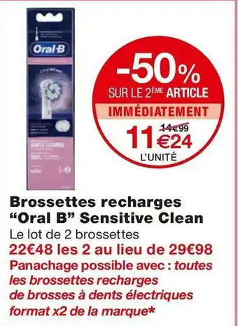 Monoprix Oral b brossettes recharges sensitive clean offre