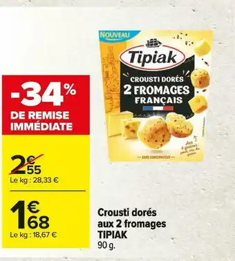 Carrefour Market Tipiak crousti dorés aux 2 fromages offre