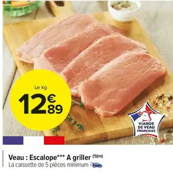 Carrefour Market Veau : escalope a griller offre