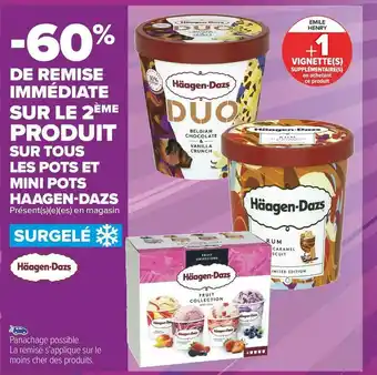 Carrefour Market Haagen-dazs bon plan sur tous les pots et mini pots de la marque haagen-dazs offre
