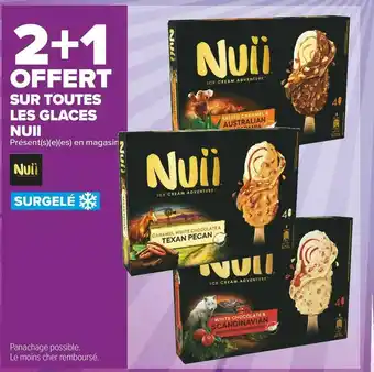 Carrefour Market Nuii bon plan sur toutes les glaces de la marque nuii offre