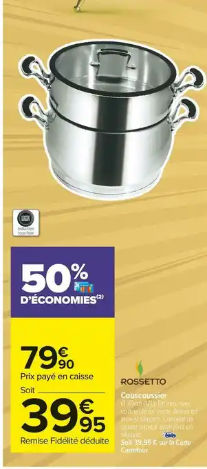 Carrefour Market Rossetto couscoussier offre