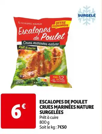 Auchan Supermarché ESCALOPES DE POULET CRUES MARINÉES NATURE SURGELÉES offre