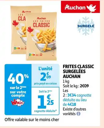 Auchan Supermarché AUCHAN FRITES CLASSIC SURGELÉES offre