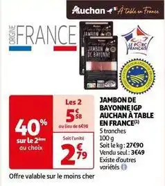 Auchan Auchan - jambon de bayonne igp a table en france offre