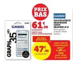Hyper U CALCULATRICE GRAPHIQUE CASIO GRAPH35+E II offre