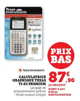Hyper U CALCULATRICE GRAPHIQUE TEXAS TI-83 PREMIUM offre