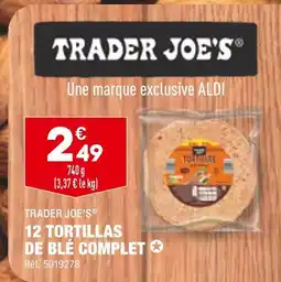 ALDI TRADER JOE’S 12 TORTILLAS DE BLÉ COMPLET offre