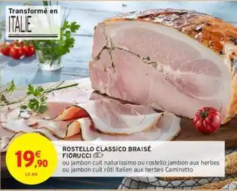 Intermarché Fiorucci - rostello classico braisé offre