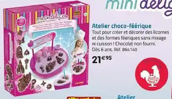 La Grande Récré Atelier Choco-Fèèrique offre