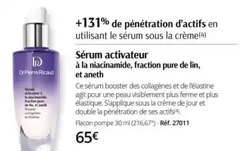 Dr Pierre Ricaud Sérum activateur à la niacinamide, fraction pure de lin, et aneth offre