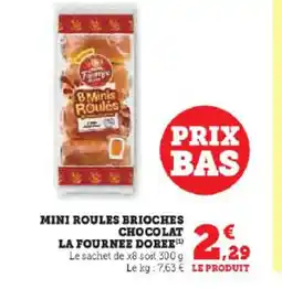Hyper U MINI ROULES BRIOCHES CHOCOLAT LA FOURNEE DOREE offre
