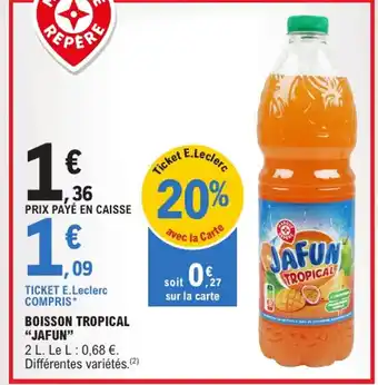 E.Leclerc BOISSON TROPICAL "JAFUN" offre