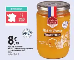 E.Leclerc MIEL DE TRADITION RÉCOLTÉ EN NOUVELLE-AQUITAINE "LES RUCHERS DU GUÉ" offre