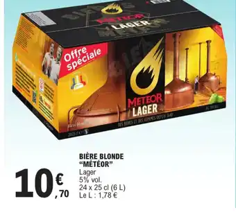 E.Leclerc BIÈRE BLONDE "MÉTÉOR offre