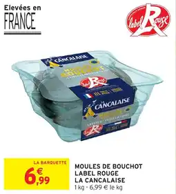 Intermarché Hyper MOULES DE BOUCHOT LABEL ROUGE LA CANCALAISE offre