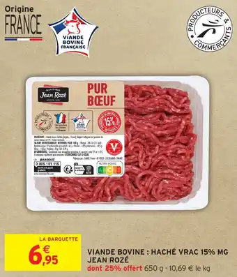 Intermarché Express VIANDE BOVINE: HACHÉ VRAC 15% MG JEAN ROZÉ offre