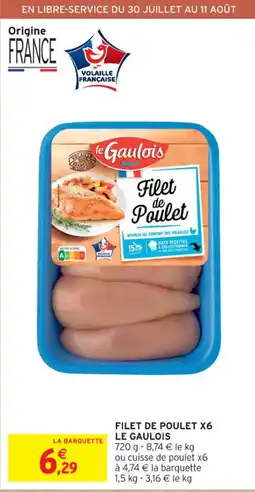 Intermarché Contact FILET DE POULET X6 LE GAULOIS offre
