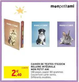 Intermarché Hyper CAHIER DE TEXTES 17X22CM RELUIRE INTÉGRALE MON PETIT AMI offre
