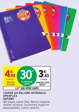 Intermarché Hyper CAHIER A4 RELIURE INTÉGRALE OPENFLEX OXFORD offre