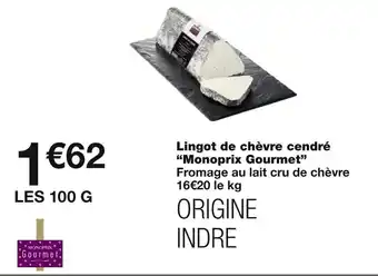 Monoprix Monoprix Gourmet Lingot de chèvre cendré offre