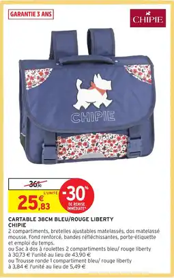 Intermarché Hyper CARTABLE 38CM BLEU/ROUGE LIBERTY CHIPIE offre