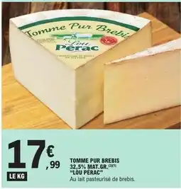 E.Leclerc Lou pérac - tomme pur brebis 32.5% mat. gr offre