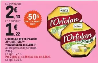 E.Leclerc Fromagerie milleret - l'ortolan offre plaisir 28% mat. gr offre