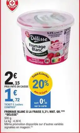 E.Leclerc Délisse - fromage blanc à la fraise 5.3% mat. gr offre