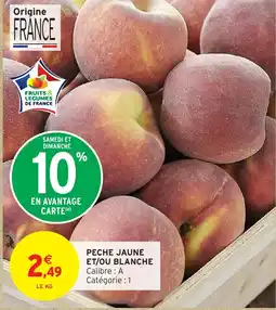 Intermarché PECHE JAUNE ET/OU BLANCHE offre