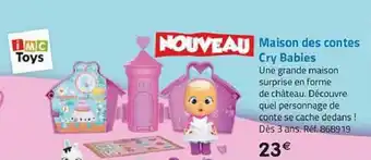 La Grande Récré Maison des contes cry babies offre
