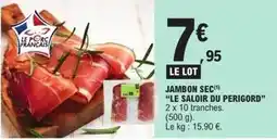 E.Leclerc Le saloir du perigord - jambon sec offre