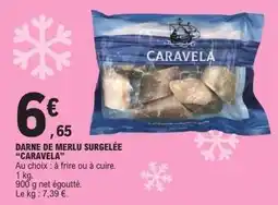 E.Leclerc Caravela - darne de merlu surgelée offre